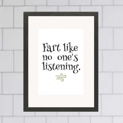 Fart Like no one is listening Frame Fart Like no one is listening Frame