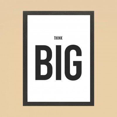 Think Big Frame Think Big Frame