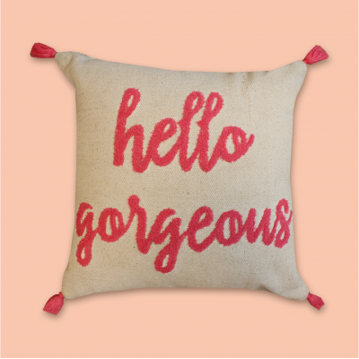 Hello Gorgeous Cushion Hello Gorgeous Cushion