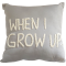 When I Grow Up Cushion