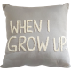 When I Grow Up Cushion