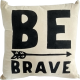 Be Brave Cushion